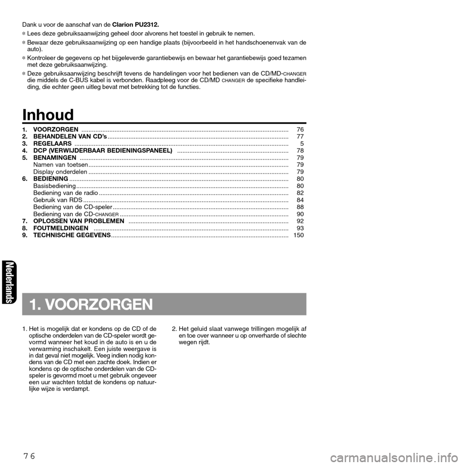 FIAT SEICENTO 2001 1.G Clarion PU2312 Manual Dank u voor de aanschaf van deClarion PU2312.
*Lees deze gebruiksaanwijzing geheel door alvorens het toestel in gebruik te nemen.
*Bewaar deze gebruiksaanwijzing op een handige plaats (bijvoorbeeld in FIAT SEICENTO 2001 1.G Clarion PU2312 Manual Dank u voor de aanschaf van deClarion PU2312.
*Lees deze gebruiksaanwijzing geheel door alvorens het toestel in gebruik te nemen.
*Bewaar deze gebruiksaanwijzing op een handige plaats (bijvoorbeeld in