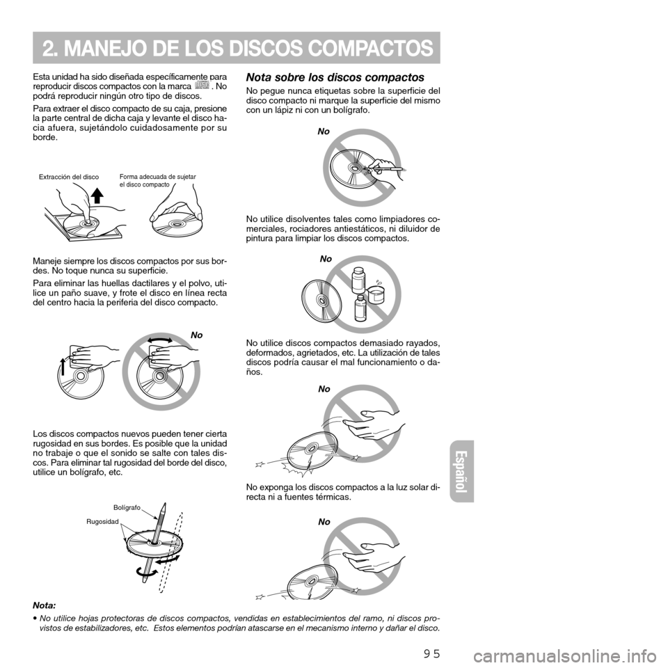 FIAT SEICENTO 2001 1.G Clarion PU2312 Manual 95
Esta unidad ha sido diseñada específicamente para
reproducir discos compactos con la marca . No
podrá reproducir ningún otro tipo de discos.
Para extraer el disco compacto de su caja, presione FIAT SEICENTO 2001 1.G Clarion PU2312 Manual 95
Esta unidad ha sido diseñada específicamente para
reproducir discos compactos con la marca . No
podrá reproducir ningún otro tipo de discos.
Para extraer el disco compacto de su caja, presione