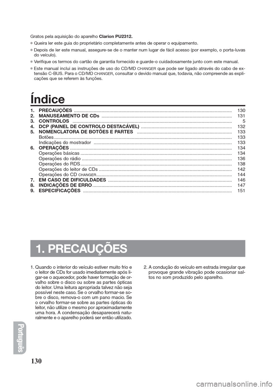 FIAT SEICENTO 2008 1.G Clarion PU2312 Manual Gratos pela aquisição do aparelho Clarion PU2312.
*Queira ler este guia do proprietário completamente antes de operar o equipamento.
*Depois de ler este manual, assegure-se de o manter num lugar de FIAT SEICENTO 2008 1.G Clarion PU2312 Manual Gratos pela aquisição do aparelho Clarion PU2312.
*Queira ler este guia do proprietário completamente antes de operar o equipamento.
*Depois de ler este manual, assegure-se de o manter num lugar de