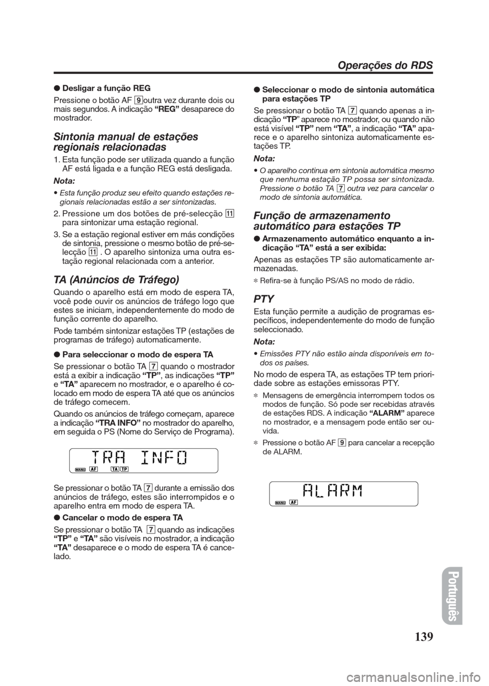 FIAT SEICENTO 2008 1.G Clarion PU2312 Manual ● Desligar a função REG
Pressione o botão AF 9outra vez durante dois ou
mais segundos. A indicação “REG”desaparece do
mostrador.
Sintonia manual de estações
regionais relacionadas
1. Es FIAT SEICENTO 2008 1.G Clarion PU2312 Manual ● Desligar a função REG
Pressione o botão AF 9outra vez durante dois ou
mais segundos. A indicação “REG”desaparece do
mostrador.
Sintonia manual de estações
regionais relacionadas
1. Es