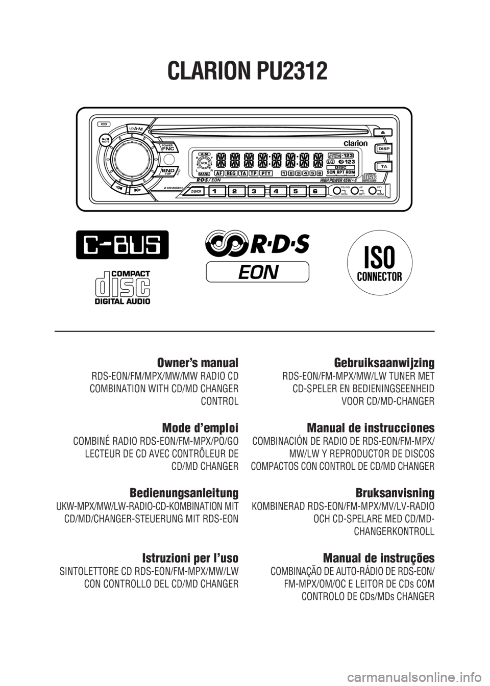 FIAT SEICENTO 2008 1.G Clarion PU2312 Manual 1NN fil A t di CLARION PU2312 O t li
AF PTY
EON
CLARION PU2312
Owner’s manual 
RDS-EON/FM/MPX/MW/MW RADIO CD
COMBINATION WITH CD/MD CHANGER
CONTROL
Mode d’emploi
COMBINÉ RADIO RDS-EON/FM-MPX/PO/G