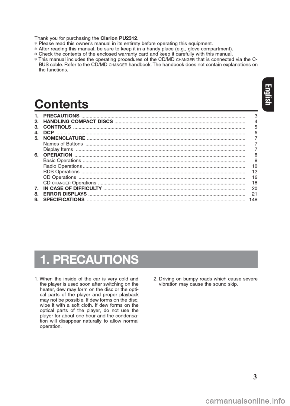 FIAT SEICENTO 2008 1.G Clarion PU2312 Manual 3
English
Thank you for purchasing the Clarion PU2312.
*Please read this owner’s manual in its entirety before operating this equipment.
*After reading this manual, be sure to keep it in a handy pla