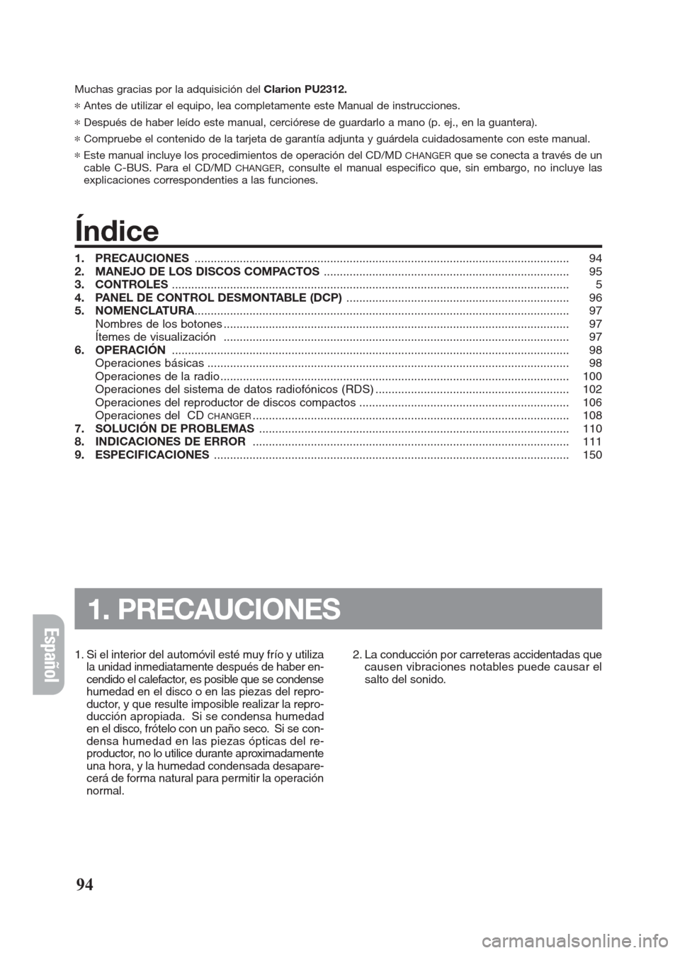 FIAT SEICENTO 2008 1.G Clarion PU2312 Manual Muchas gracias por la adquisición del Clarion PU2312.
*Antes de utilizar el equipo, lea completamente este Manual de instrucciones.
*Después de haber leído este manual, cerciórese de guardarlo a FIAT SEICENTO 2008 1.G Clarion PU2312 Manual Muchas gracias por la adquisición del Clarion PU2312.
*Antes de utilizar el equipo, lea completamente este Manual de instrucciones.
*Después de haber leído este manual, cerciórese de guardarlo a