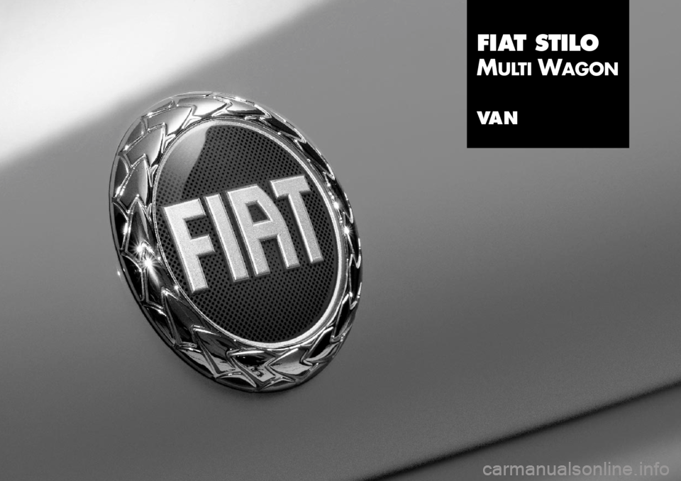 FIAT STILO 2004 1.G MW And Van Supplement Manual FIAT STILO
M
ULTI 
W
AGON
VA N 