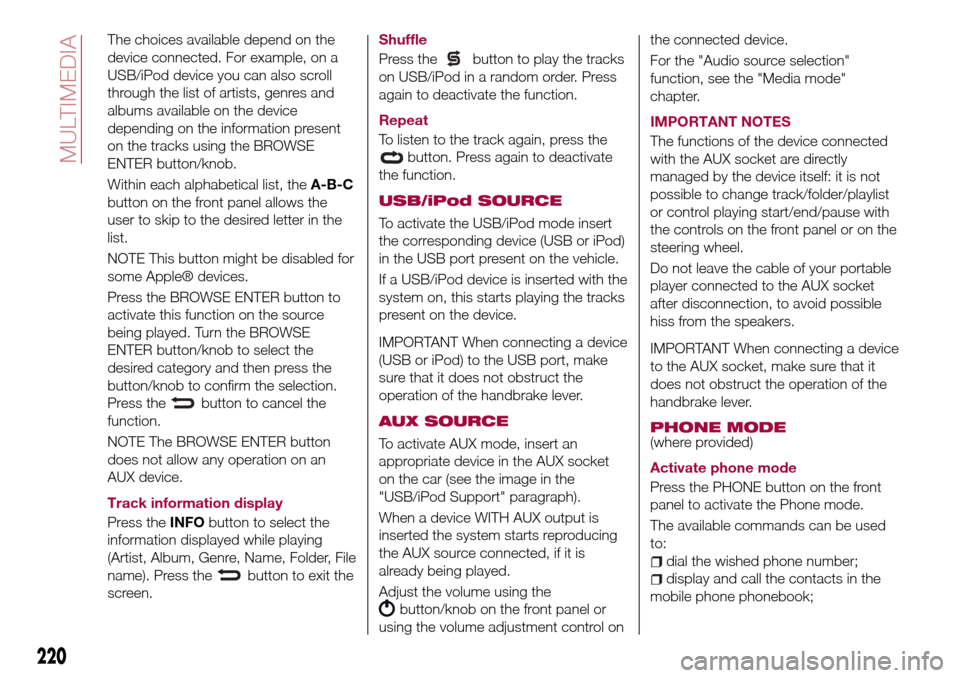 FIAT TIPO 5DOORS STATION WAGON 2017 1.G Owners Manual The choices available depend on the
device connected. For example, on a
USB/iPod device you can also scroll
through the list of artists, genres and
albums available on the device
depending on the info