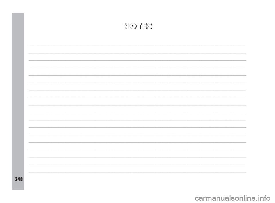 FIAT ULYSSE 2009 2.G Owners Manual 248
N N
O O
T T
E E
S S
240-252 ULYSSE ING:240-252 ULYSSE ING 5-11-2009 12:13 Pagina 248 FIAT ULYSSE 2009 2.G Owners Manual 248
N N
O O
T T
E E
S S
240-252 ULYSSE ING:240-252 ULYSSE ING 5-11-2009 12:13 Pagina 248