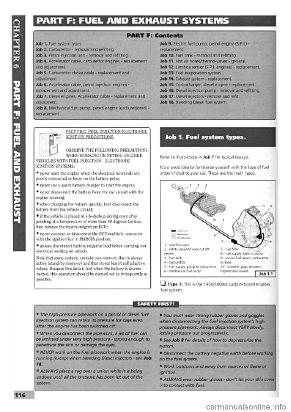 FIAT TEMPRA 1988 Service And Repair Manual
PART F: FUEL AMD EXHAUST SYSTEMS
PART F: Contents
Job 1. Fuel system types. Job 9. Electric fuel pump, petrol engine (S.P.I.)
-
Job 2. Carburettor
-
removal and refitting. replacement.
Job 3. FIAT TEMPRA 1988 Service And Repair Manual
PART F: FUEL AMD EXHAUST SYSTEMS
PART F: Contents
Job 1. Fuel system types. Job 9. Electric fuel pump, petrol engine (S.P.I.)
-
Job 2. Carburettor
-
removal and refitting. replacement.
Job 3.