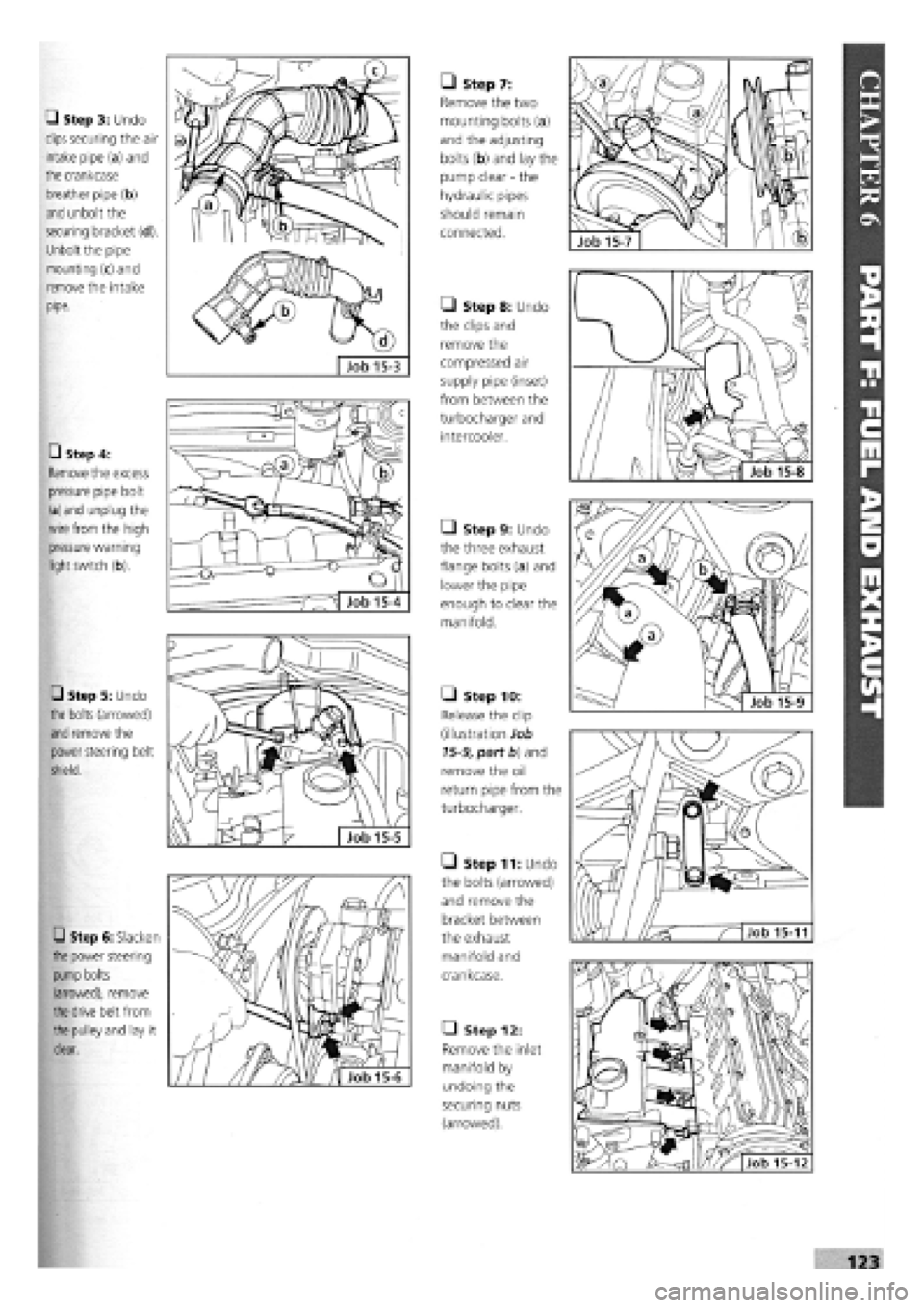 FIAT TEMPRA 1988 Service And Repair Manual
• Step 3: Undo
clips securing the air
intake pipe (a) and
the crankcase
breather pipe (b)
and unbolt the
securing bracket (d).
Unbolt the pipe
mounting (c) and
remove the intake
pipe.
†FIAT TEMPRA 1988 Service And Repair Manual
• Step 3: Undo
clips securing the air
intake pipe (a) and
the crankcase
breather pipe (b)
and unbolt the
securing bracket (d).
Unbolt the pipe
mounting (c) and
remove the intake
pipe.
â€