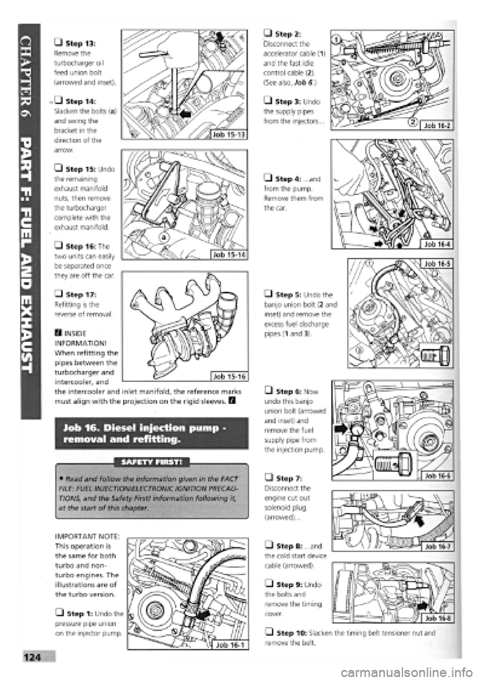 FIAT TEMPRA 1988 Service And Repair Manual
• Step 13:
Remove the
turbocharger oil
feed union bolt
(arrowed and inset).
Step 14:
Slacken the bolts (a)
and swing the
bracket in the
direction of the
arrow.
• Step 15: Undo
the rem FIAT TEMPRA 1988 Service And Repair Manual
• Step 13:
Remove the
turbocharger oil
feed union bolt
(arrowed and inset).
Step 14:
Slacken the bolts (a)
and swing the
bracket in the
direction of the
arrow.
• Step 15: Undo
the rem