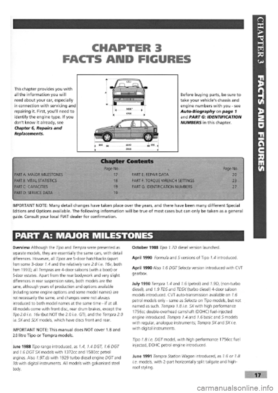 FIAT TEMPRA 1988  Service And User Guide 
CHAPTER 3 
FACTS ARID FIGURES 
This chapter provides you with 
all the information you will 
need about your car, especially 
in connection with servicing and 
repairing it. First, youll need to 
id