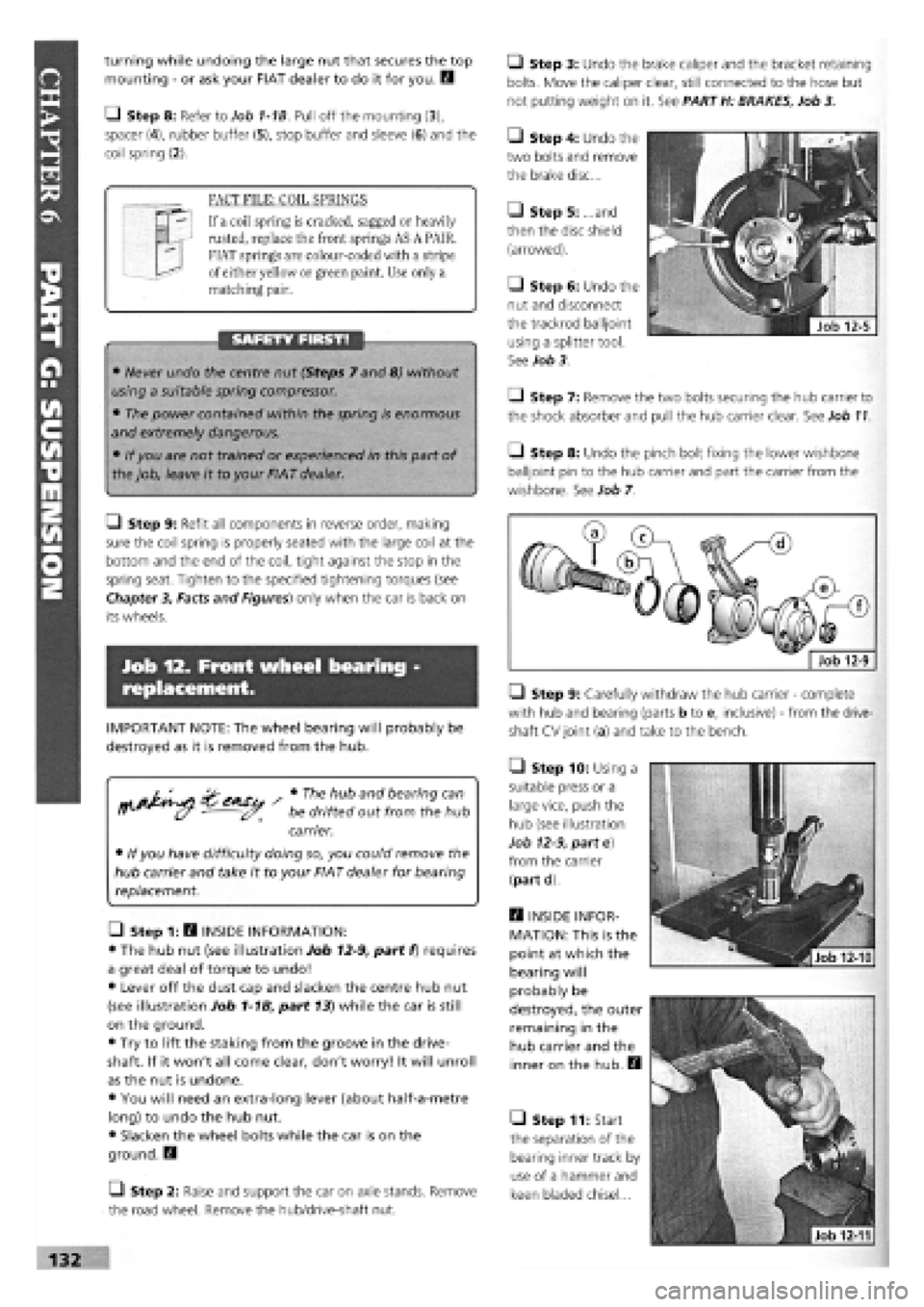 FIAT TEMPRA 1988 Service And Repair Manual
turning while undoing the large nut that secures the top
mounting
-
or ask your FIAT dealer to do it for you. B
• Step 8: Refer to Job
1-1B.
Pull off the mounting (3),
spacer (4), rubber buf FIAT TEMPRA 1988 Service And Repair Manual
turning while undoing the large nut that secures the top
mounting
-
or ask your FIAT dealer to do it for you. B
• Step 8: Refer to Job
1-1B.
Pull off the mounting (3),
spacer (4), rubber buf