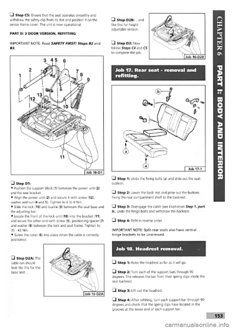 FIAT TEMPRA 1988 Service And Repair Manual
Job 17. Rear seat - removal and
refitting.
Job 16-D1
Q Step C5: Ensure that the seat operates smoothly and
withdraw the safety clip from its slot and position it on the
sensor frame cover. The u FIAT TEMPRA 1988 Service And Repair Manual
Job 17. Rear seat - removal and
refitting.
Job 16-D1
Q Step C5: Ensure that the seat operates smoothly and
withdraw the safety clip from its slot and position it on the
sensor frame cover. The u