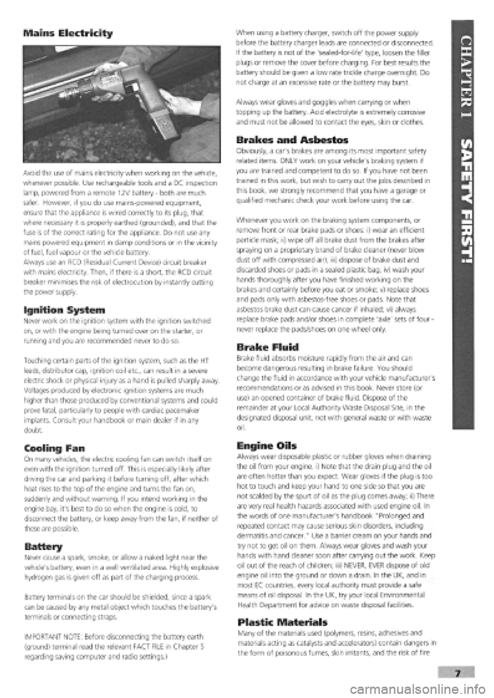 FIAT TEMPRA 1988 Service And Repair Manual
Mains Electricity
Avoid the use of mains electricity when working on the vehicle,
whenever possible. Use rechargeable tools and a DC inspection
lamp, powered from a remote 12V battery
-
both are FIAT TEMPRA 1988 Service And Repair Manual
Mains Electricity
Avoid the use of mains electricity when working on the vehicle,
whenever possible. Use rechargeable tools and a DC inspection
lamp, powered from a remote 12V battery
-
both are