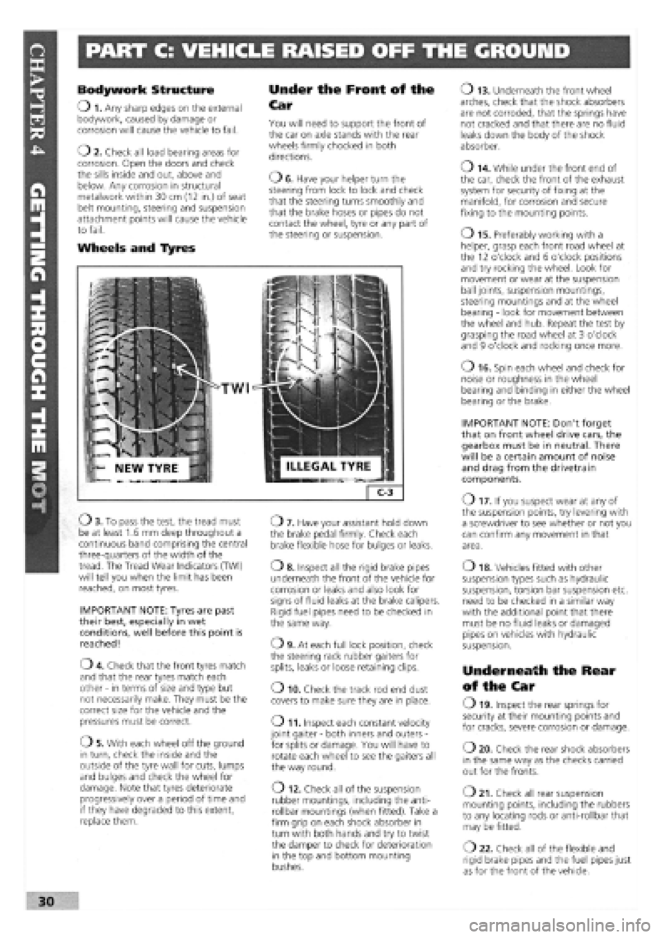 FIAT TEMPRA 1988 Service And Repair Manual
PART C: VEHICLE RAISED OFF THE GROUND
Bodywork Structure
01
.
Any sharp edges on the external bodywork, caused by damage or corrosion will cause the vehicle to fail.
02 . Check all load bearing FIAT TEMPRA 1988 Service And Repair Manual
PART C: VEHICLE RAISED OFF THE GROUND
Bodywork Structure
01
.
Any sharp edges on the external bodywork, caused by damage or corrosion will cause the vehicle to fail.
02 . Check all load bearing