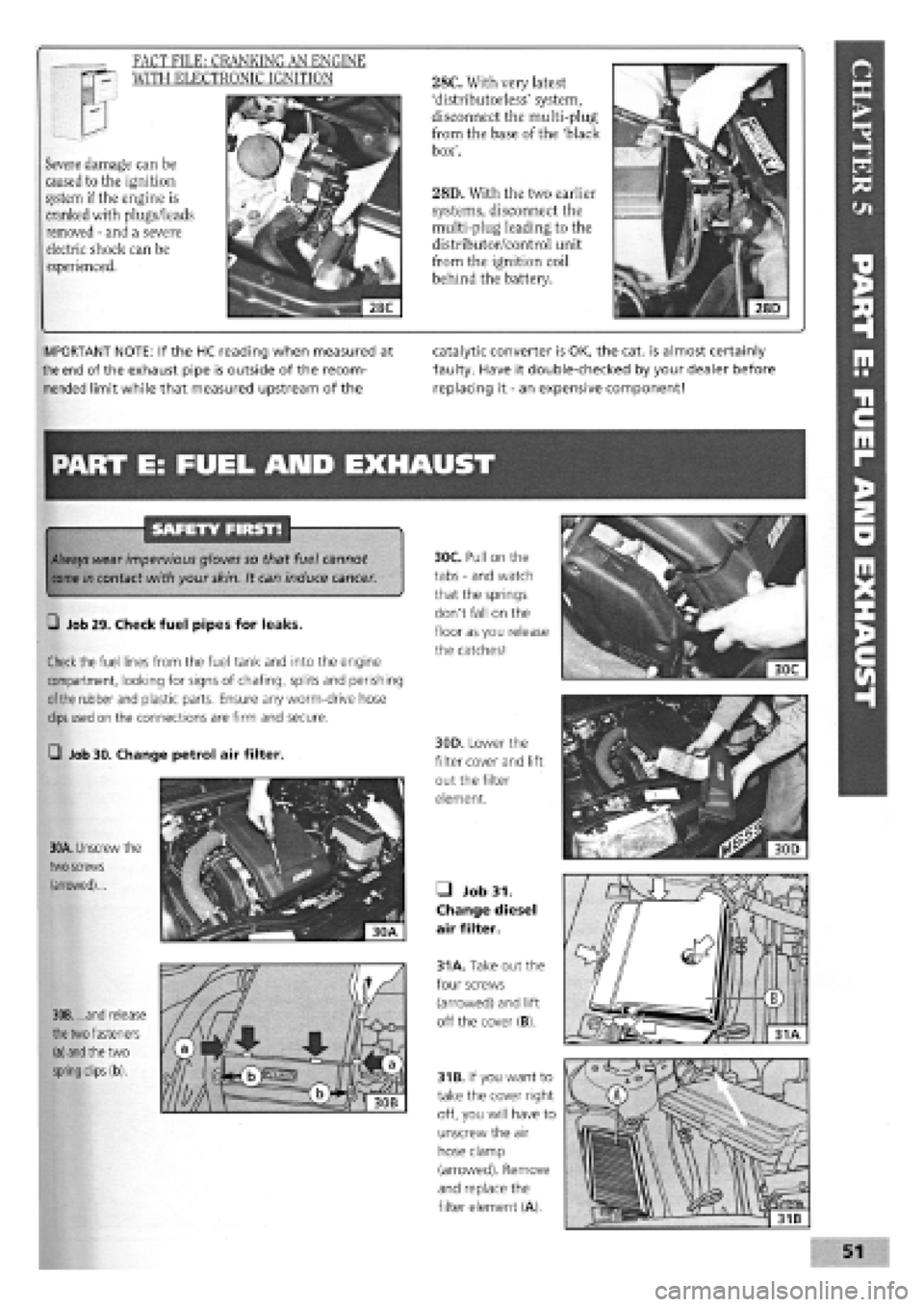 FIAT TEMPRA 1988  Service And Service Manual 
28C. With very latest 
distributorless system, 
disconnect the multi-plug 
from the base of the black 
box. 
28D. With the two earlier 
systems, disconnect the 
multi-plug leading to the 
distrib