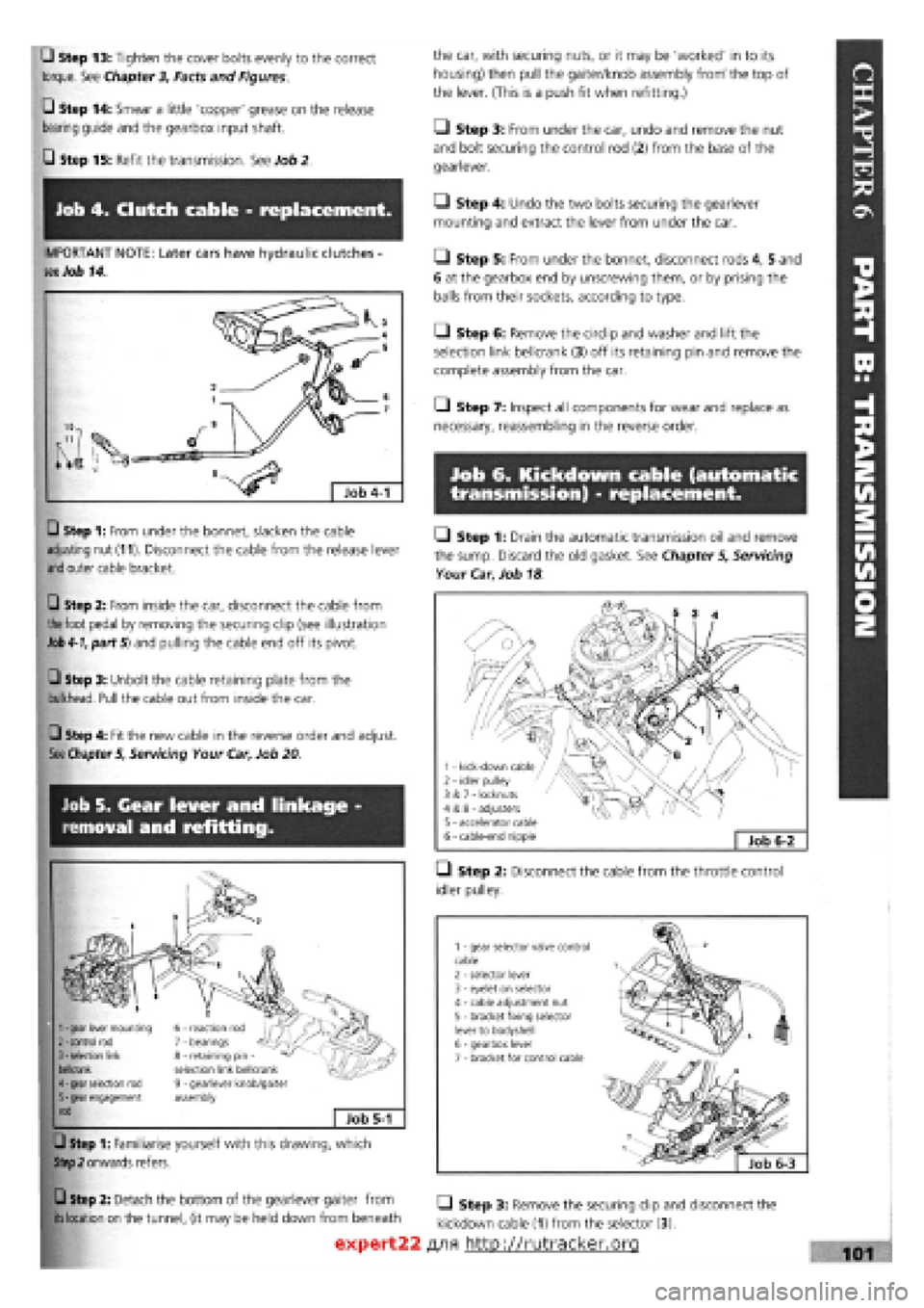 FIAT TEMPRA 1988 Service And Owners Manual
• Step 13: Tighten the cover bolts evenly to the correct
torque. See Chapter
3,
Facts and Figures.
G Step 14: Smear a little copper grease on the release
bearing guide and the gearbox input FIAT TEMPRA 1988 Service And Owners Manual
• Step 13: Tighten the cover bolts evenly to the correct
torque. See Chapter
3,
Facts and Figures.
G Step 14: Smear a little copper grease on the release
bearing guide and the gearbox input