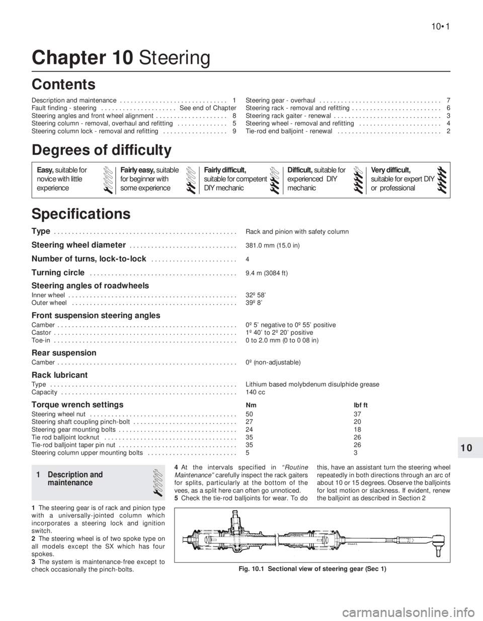 FIAT UNO 1983  Service Repair Manual 10
Type . . . . . . . . . . . . . . . . . . . . . . . . . . . . . . . . . . . . . . . . . . . . . . . . . . . Rack and pinion with safety column
Steering wheel diameter . . . . . . . . . . . . . . . .