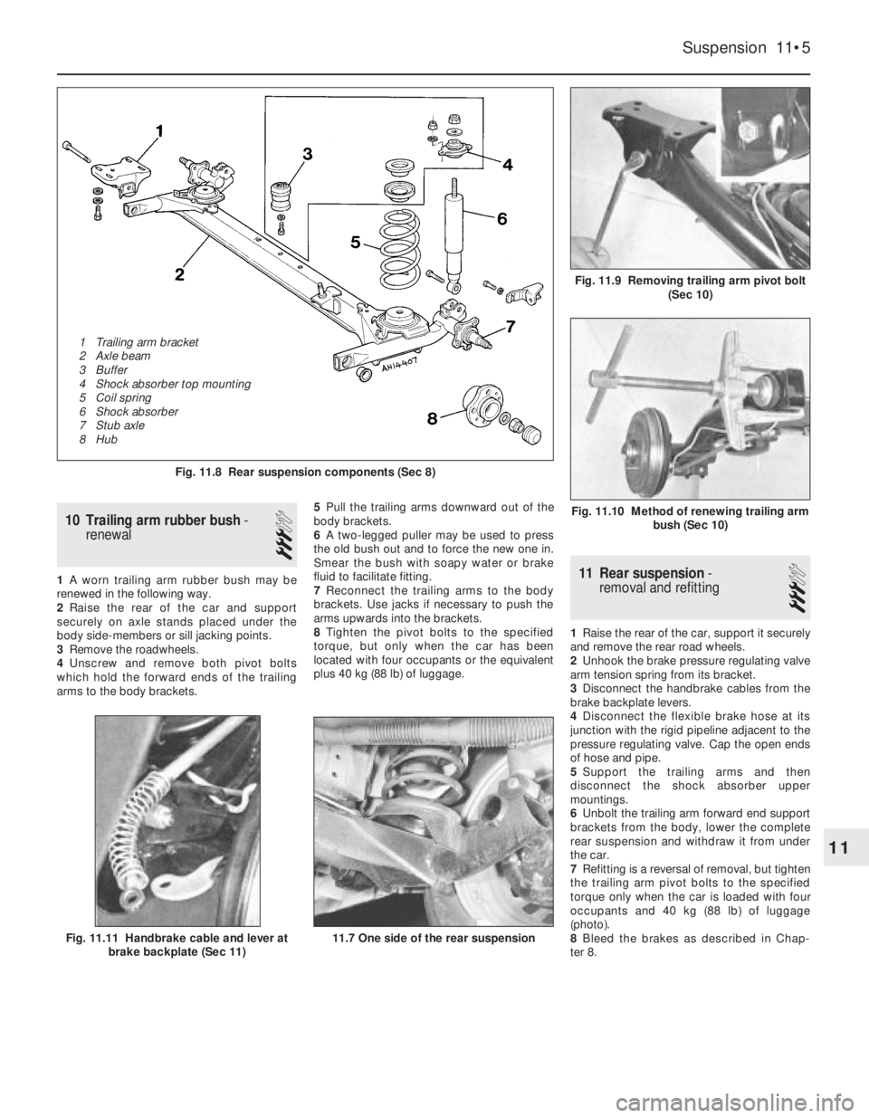 FIAT UNO 1983 Service Repair Manual 10 Trailing arm rubber bush-
renewal
3
1A worn trailing arm rubber bush may be
renewed in the following way.
2Raise the rear of the car and support
securely on axle stands placed under the
body side- FIAT UNO 1983 Service Repair Manual 10 Trailing arm rubber bush-
renewal
3
1A worn trailing arm rubber bush may be
renewed in the following way.
2Raise the rear of the car and support
securely on axle stands placed under the
body side-