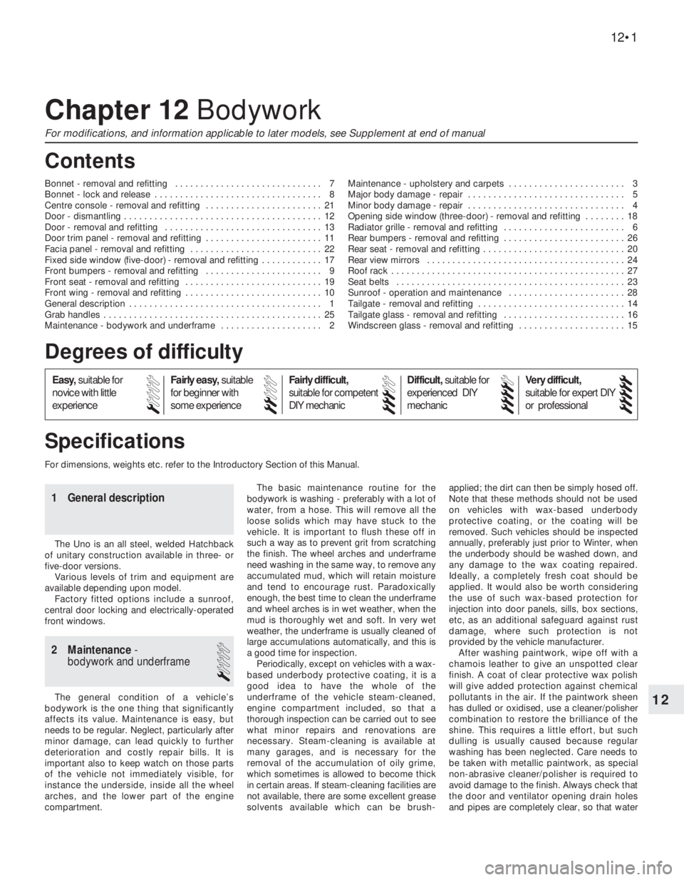 FIAT UNO 1983  Service Repair Manual 12
For dimensions, weights etc. refer to the Introductory Section of this Manual.
Chapter 12 Bodywork
For modifications, and information applicable to later models, see Supplement at end of manual
Bon