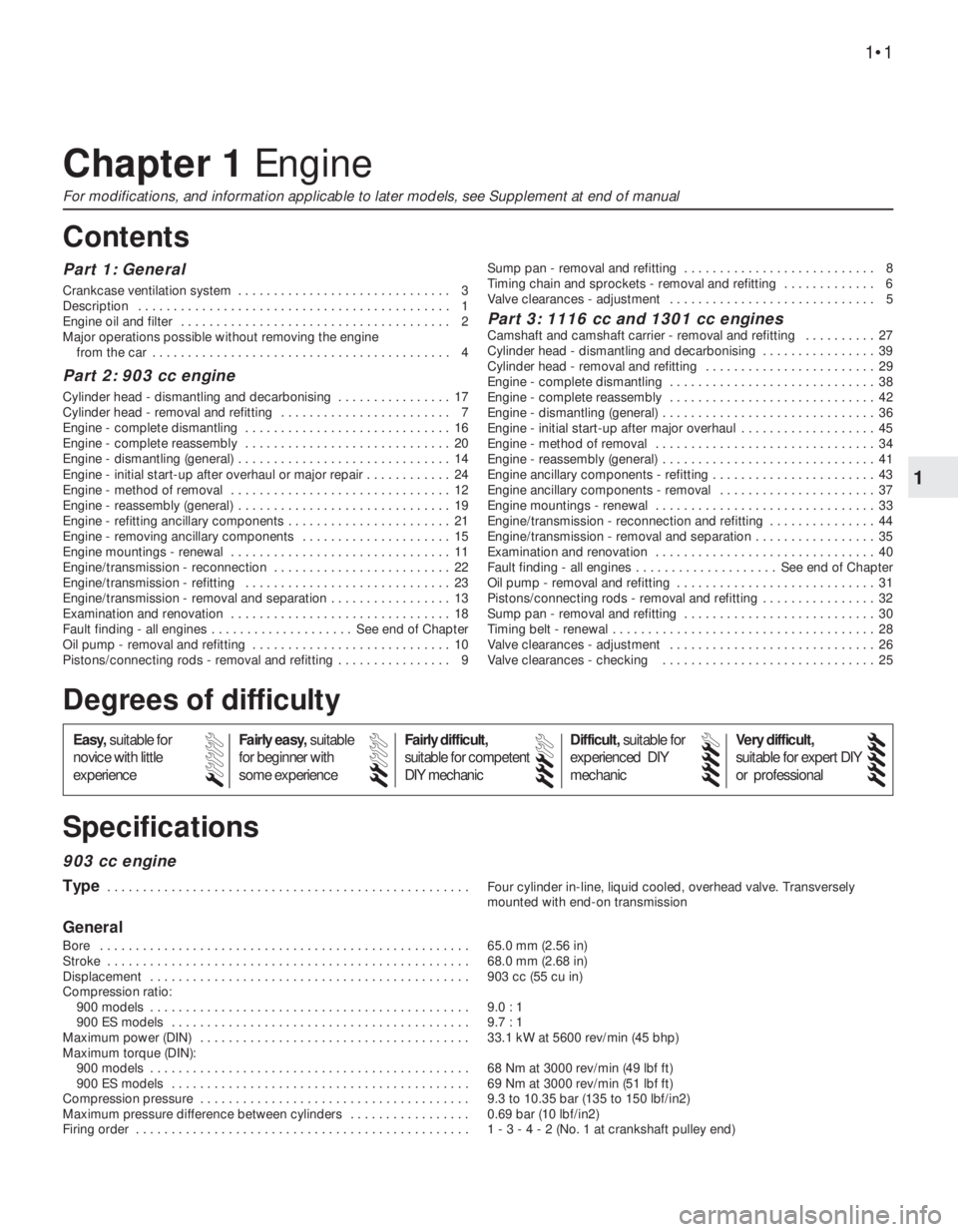 FIAT UNO 1983  Service Repair Manual 1
903 cc engine
Type
 . . . . . . . . . . . . . . . . . . . . . . . . . . . . . . . . . . . . . . . . . . . . . . . . . . . Four cylinder in-line, liquid cooled, overhead valve. Transversely
mounted w