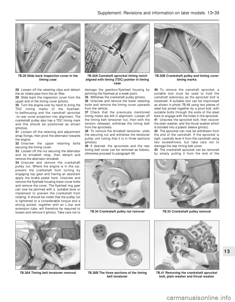 FIAT UNO 1983 Service Repair Manual 28Loosen off the retaining clips and detach
the air intake pipe from the air filter.
29Slide back the inspection cover from the
upper end of the timing cover (photo).
30Turn the engine over by hand to FIAT UNO 1983 Service Repair Manual 28Loosen off the retaining clips and detach
the air intake pipe from the air filter.
29Slide back the inspection cover from the
upper end of the timing cover (photo).
30Turn the engine over by hand to
