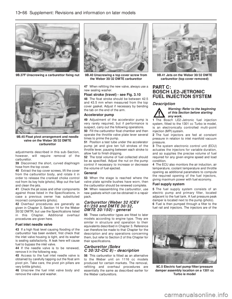 FIAT UNO 1983 Service Repair Manual adjustments described in this sub-Section,
however, will require removal of the
carburettor.
39Disconnect the short, curved diaphragm
hose from the top cover.
40Extract the top cover screws, lift the FIAT UNO 1983 Service Repair Manual adjustments described in this sub-Section,
however, will require removal of the
carburettor.
39Disconnect the short, curved diaphragm
hose from the top cover.
40Extract the top cover screws, lift the