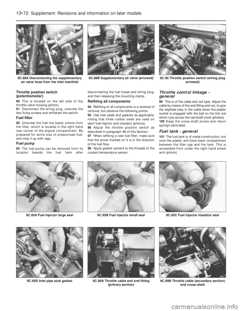 FIAT UNO 1983 Service Repair Manual Throttle position switch
(potentiometer)
90This is located on the left side of the
throttle valve housing (photo).
91Disconnect the wiring plug, unscrew the
two fixing screws and withdraw the switch FIAT UNO 1983 Service Repair Manual Throttle position switch
(potentiometer)
90This is located on the left side of the
throttle valve housing (photo).
91Disconnect the wiring plug, unscrew the
two fixing screws and withdraw the switch