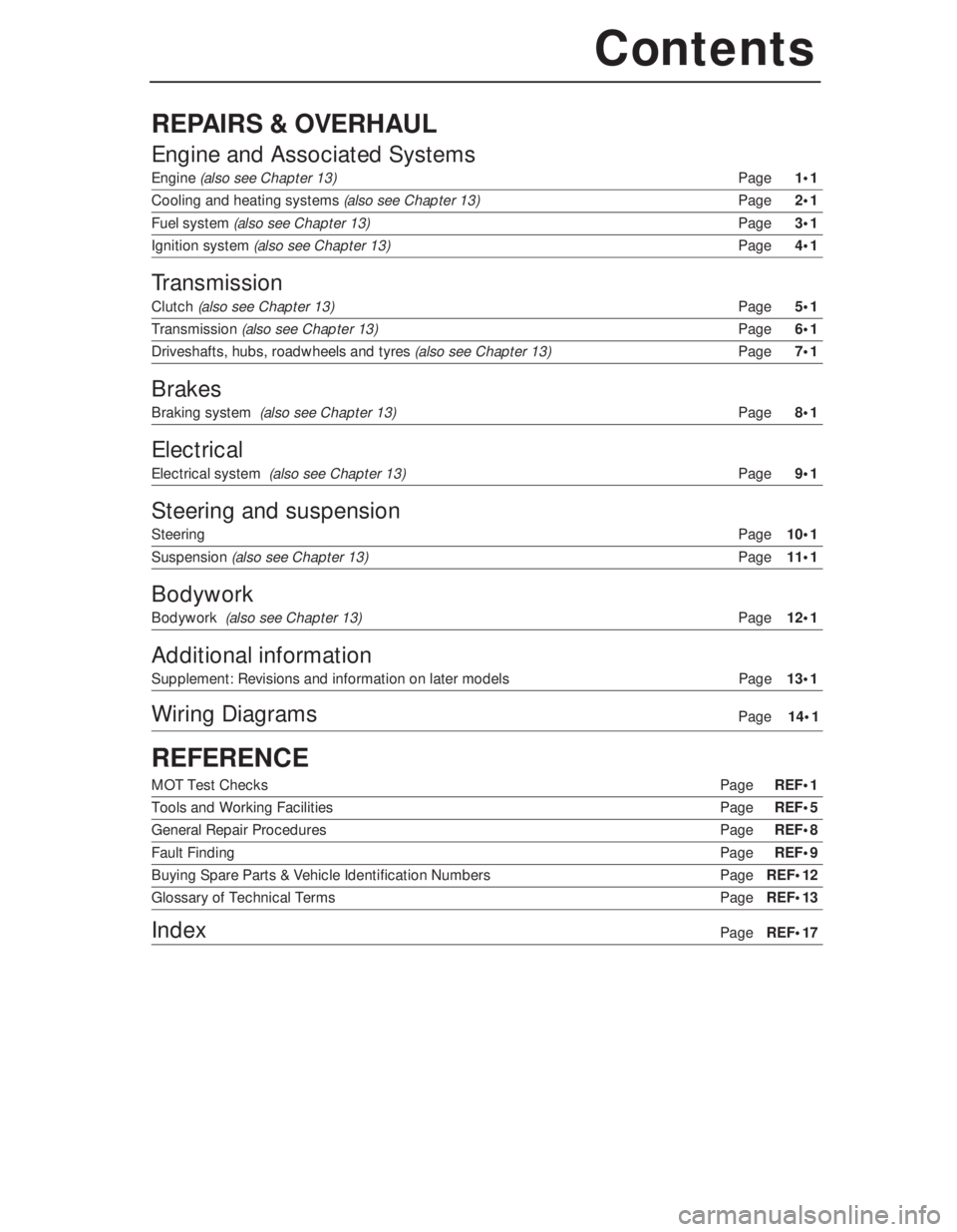 FIAT UNO 1983  Service Repair Manual REPAIRS & OVERHAUL
Engine and Associated Systems
Engine (also see Chapter 13)Page 1•1
Cooling and heating systems (also see Chapter 13)Page2•1
Fuel system (also see Chapter 13)Page 3•1
Ignition 