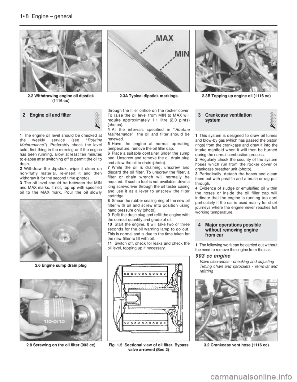 FIAT UNO 1983  Service Repair Manual 2 Engine oil and filter
1
1The engine oil level should be checked at
the weekly service (see “Routine
Maintenance”). Preferably check the level
cold, first thing in the morning or if the engine
ha