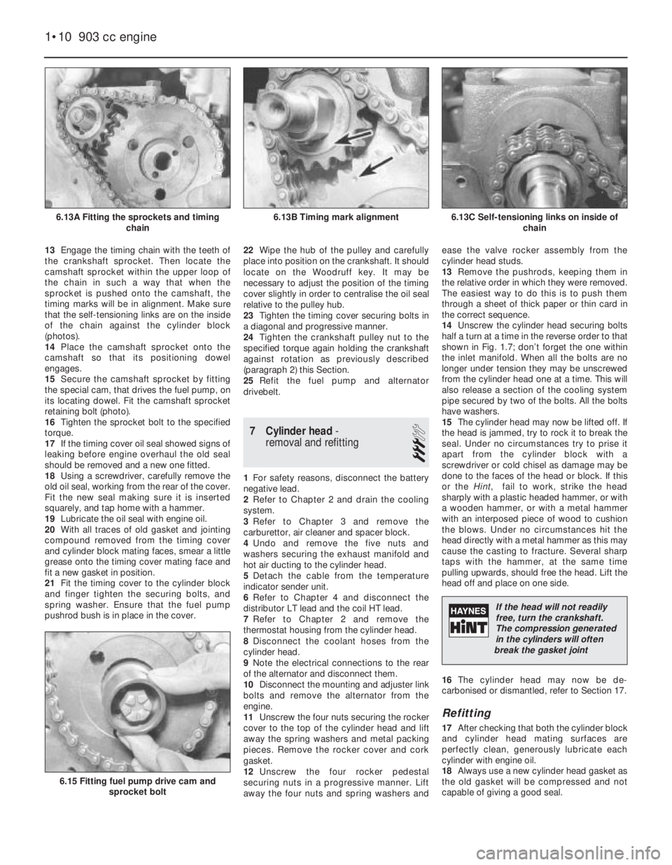 FIAT UNO 1983  Service Repair Manual 13Engage the timing chain with the teeth of
the crankshaft sprocket. Then locate the
camshaft sprocket within the upper loop of
the chain in such a way that when the
sprocket is pushed onto the camsha