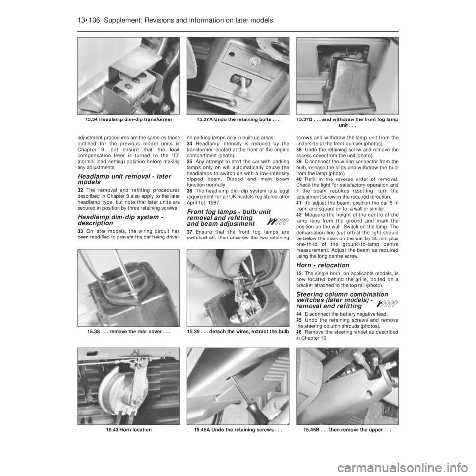 FIAT UNO 1983 Service User Guide adjustment procedures are the same as those
outlined for the previous model units in
Chapter 9, but ensure that the load
compensation lever is turned to the “O”
(normal load setting) position befo FIAT UNO 1983 Service User Guide adjustment procedures are the same as those
outlined for the previous model units in
Chapter 9, but ensure that the load
compensation lever is turned to the “O”
(normal load setting) position befo
