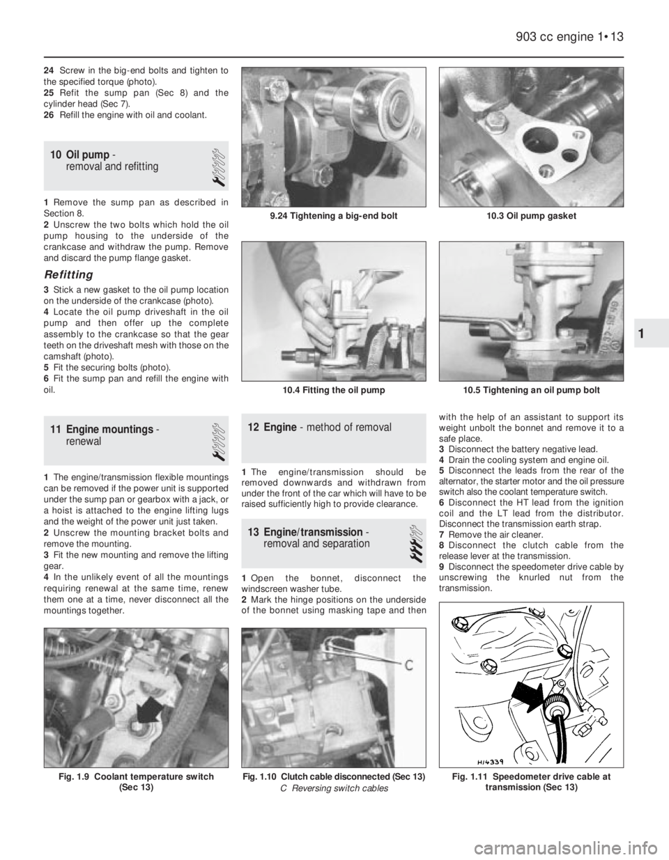 FIAT UNO 1983  Service Repair Manual 24Screw in the big-end bolts and tighten to
the specified torque (photo).
25Refit the sump pan (Sec 8) and the
cylinder head (Sec 7). 
26Refill the engine with oil and coolant.
10 Oil pump-
removal an