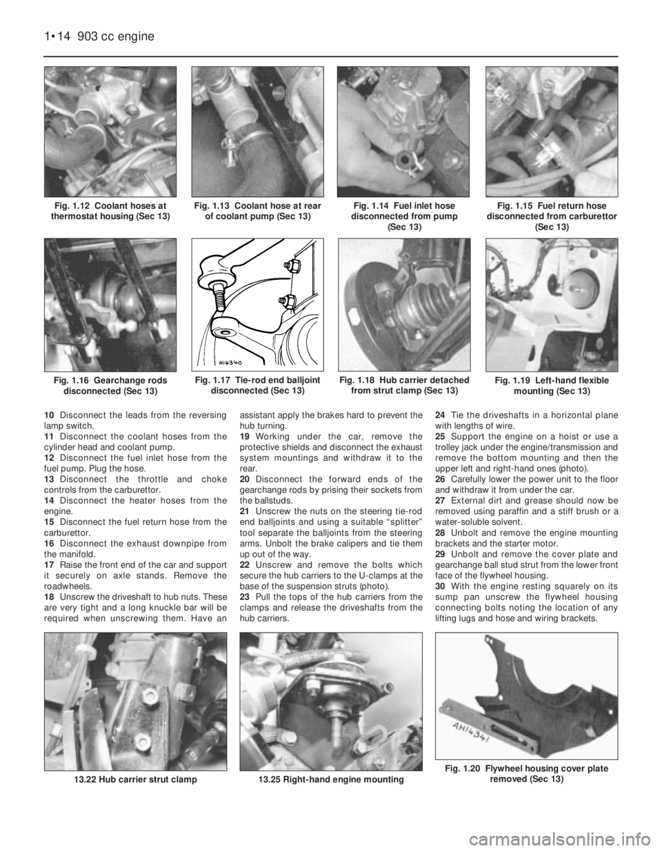 FIAT UNO 1983  Service Repair Manual Fig. 1.20  Flywheel housing cover plate
removed (Sec 13)
Fig. 1.19  Left-hand flexible
mounting (Sec 13)
10Disconnect the leads from the reversing
lamp switch.
11Disconnect the coolant hoses from the
