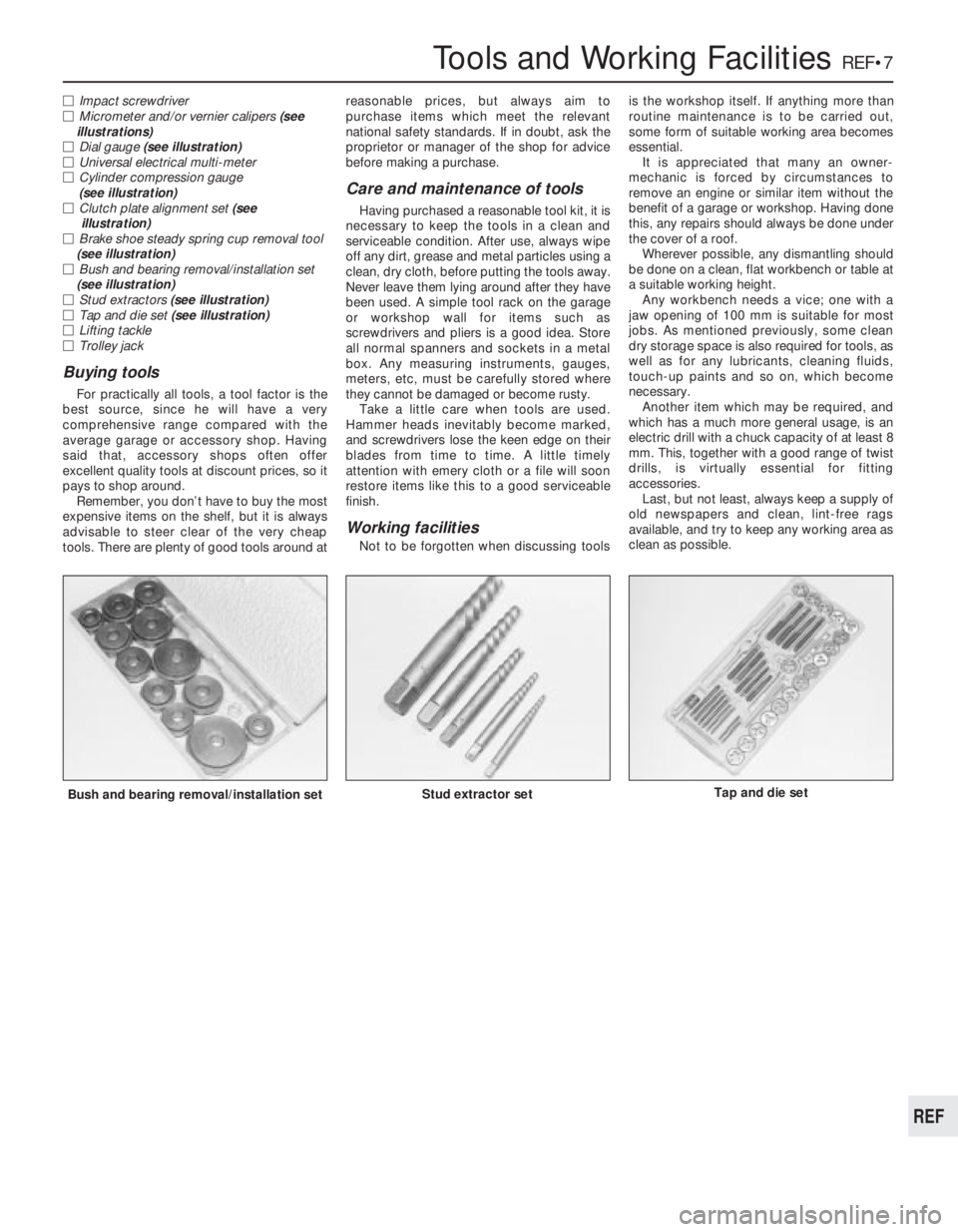 FIAT UNO 1983 Service Repair Manual Tools and Working FacilitiesREF•7
REF
MImpact screwdriver
MMicrometer and/or vernier calipers (see
illustrations)
MDial gauge (see illustration)
MUniversal electrical multi-meter
MCylinder compress FIAT UNO 1983 Service Repair Manual Tools and Working FacilitiesREF•7
REF
MImpact screwdriver
MMicrometer and/or vernier calipers (see
illustrations)
MDial gauge (see illustration)
MUniversal electrical multi-meter
MCylinder compress