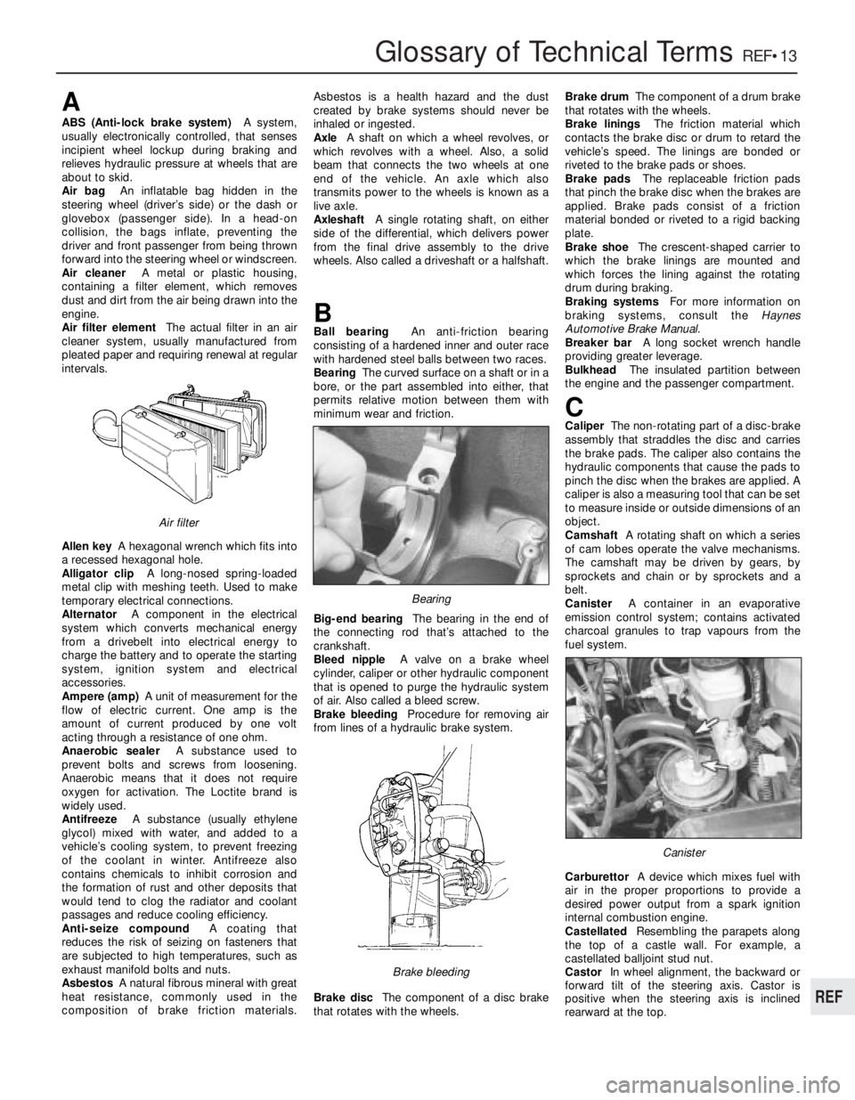 FIAT UNO 1983  Service Repair Manual Glossary of Technical TermsREF•13
REF
A
ABS (Anti-lock brake system)A system,
usually electronically controlled, that senses
incipient wheel lockup during braking and
relieves hydraulic pressure at 