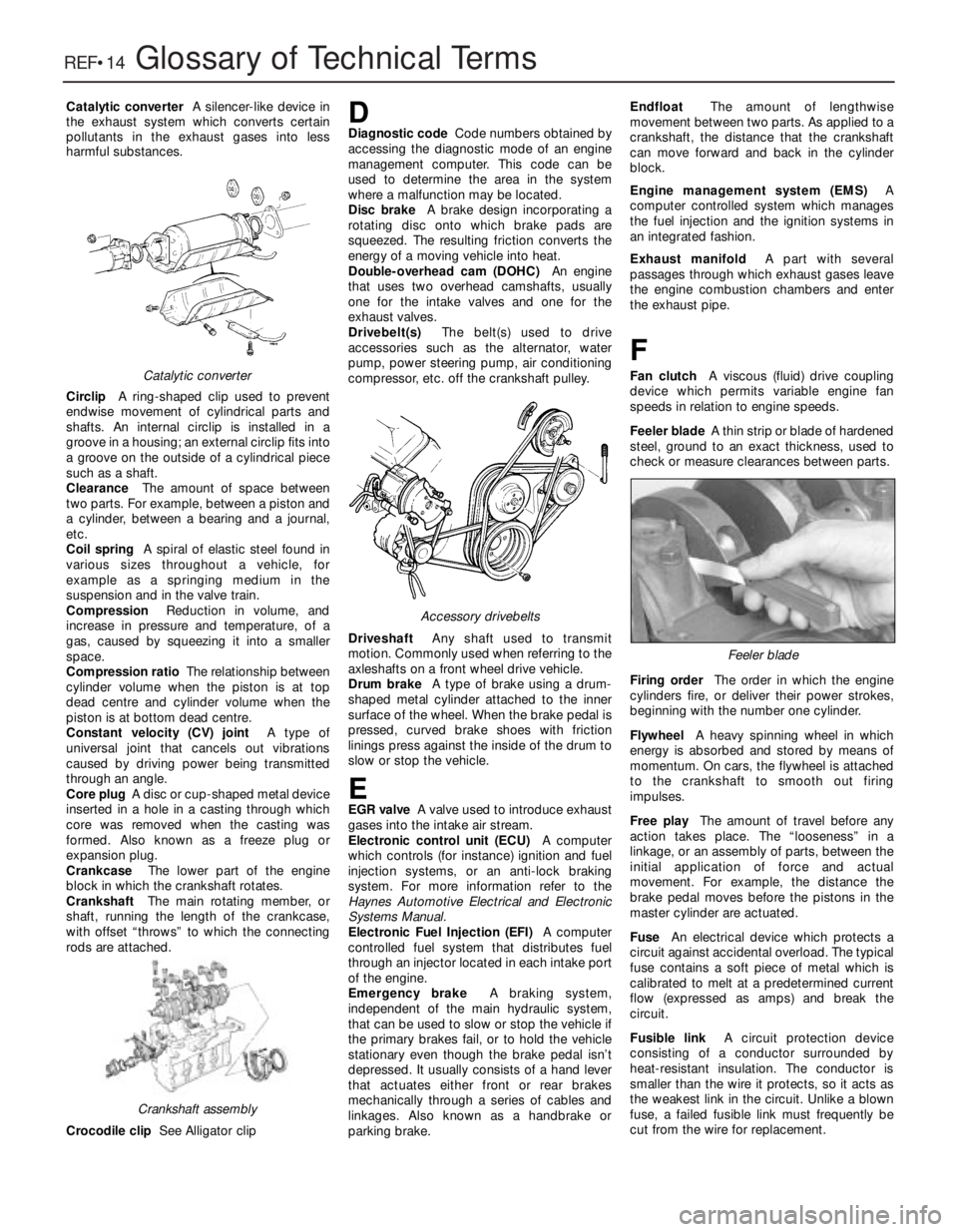 FIAT UNO 1983  Service Service Manual REF•14Glossary of Technical Terms
Catalytic converterA silencer-like device in
the exhaust system which converts certain
pollutants in the exhaust gases into less
harmful substances.
CirclipA ring-s