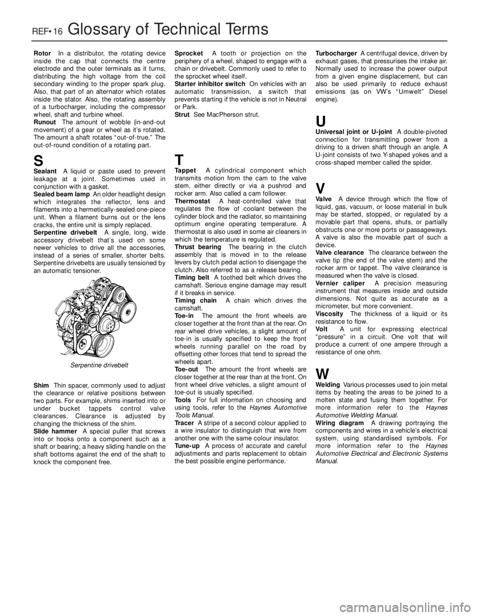 FIAT UNO 1983  Service Service Manual REF•16Glossary of Technical Terms
RotorIn a distributor, the rotating device
inside the cap that connects the centre
electrode and the outer terminals as it turns,
distributing the high voltage from