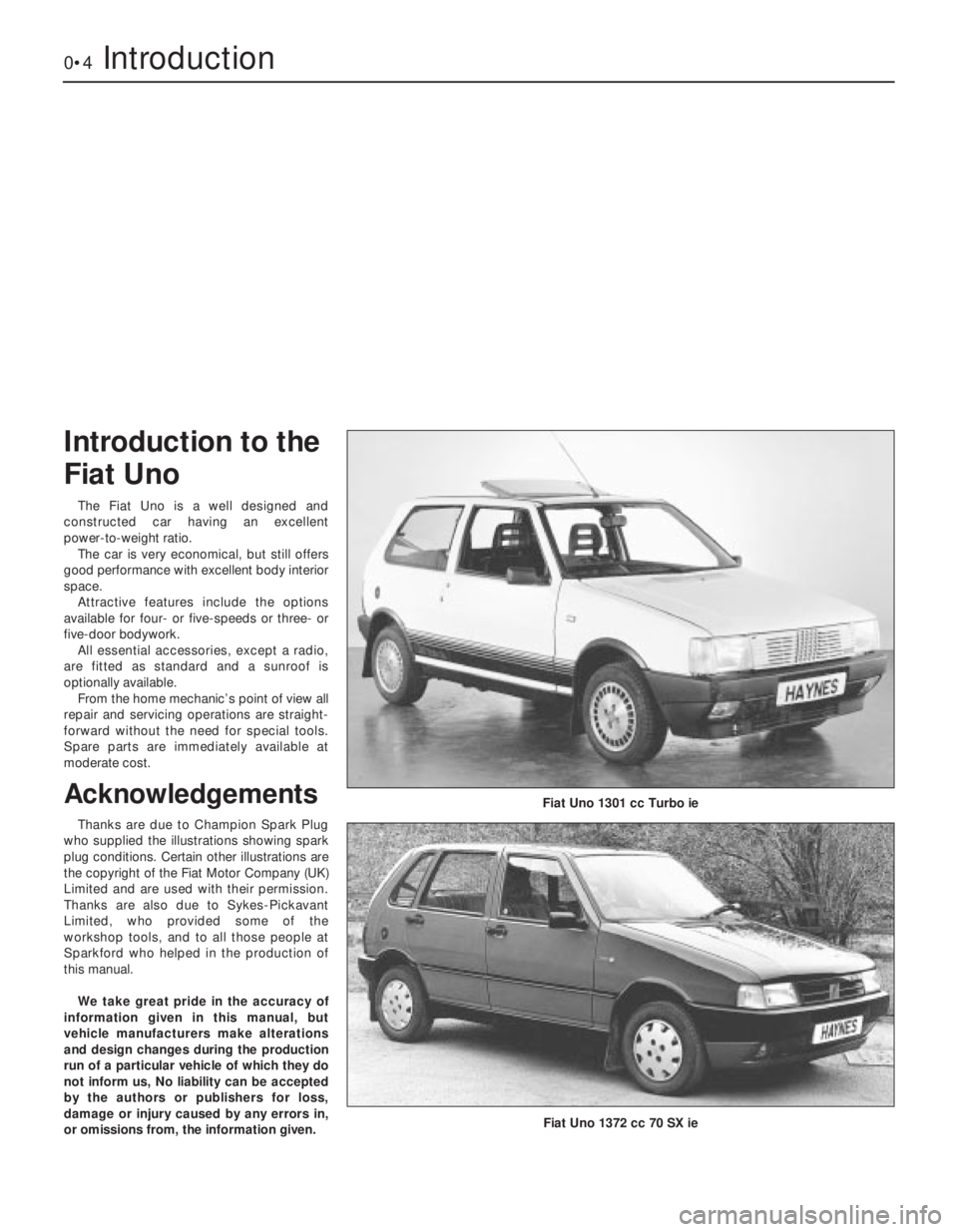 FIAT UNO 1983 Service Repair Manual The Fiat Uno is a well designed and
constructed car having an excellent
power-to-weight ratio.
The car is very economical, but still offers
good performance with excellent body interior
space.
Attract FIAT UNO 1983 Service Repair Manual The Fiat Uno is a well designed and
constructed car having an excellent
power-to-weight ratio.
The car is very economical, but still offers
good performance with excellent body interior
space.
Attract