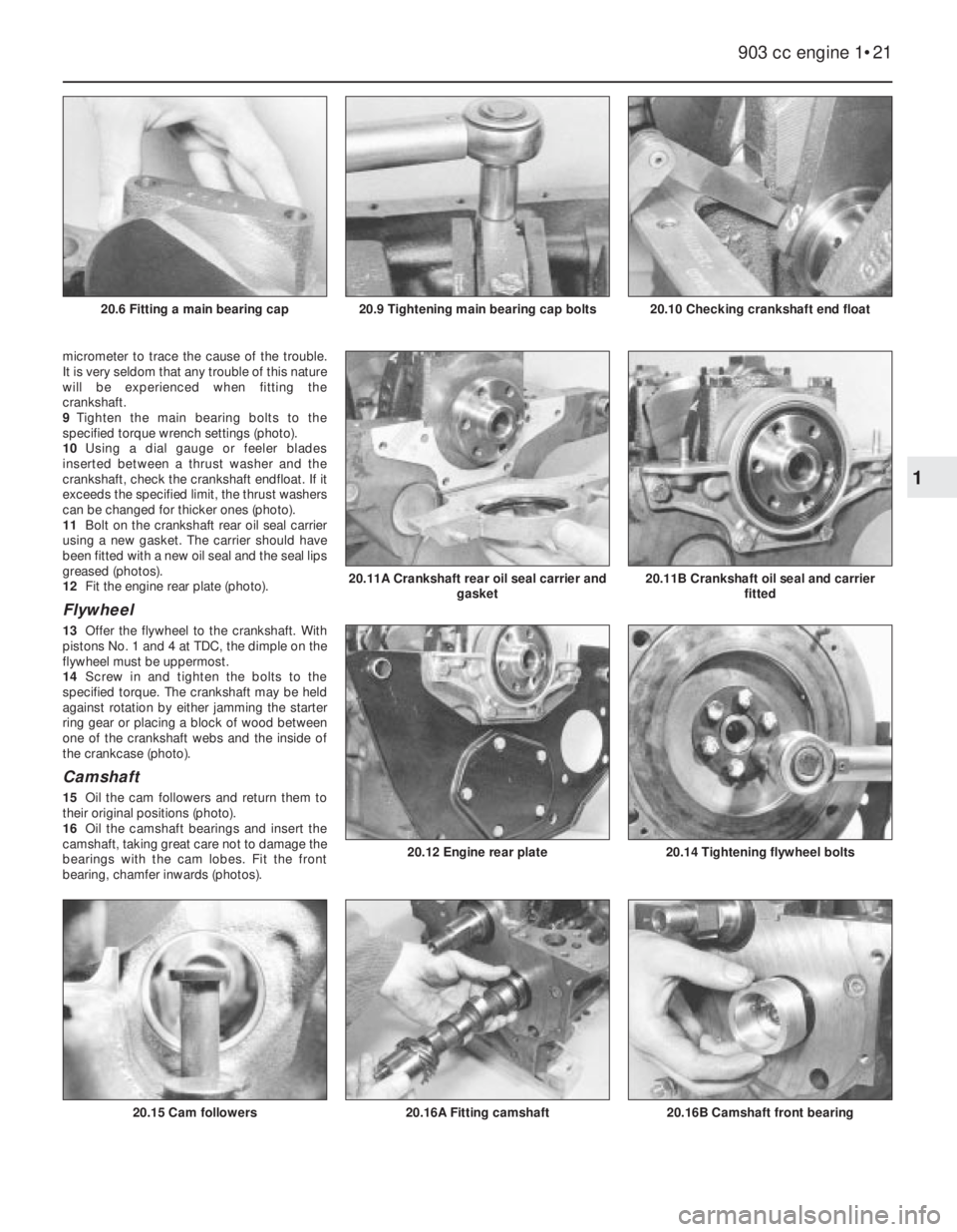 FIAT UNO 1983  Service Repair Manual micrometer to trace the cause of the trouble.
It is very seldom that any trouble of this nature
will be experienced when fitting the
crankshaft.
9Tighten the main bearing bolts to the
specified torque