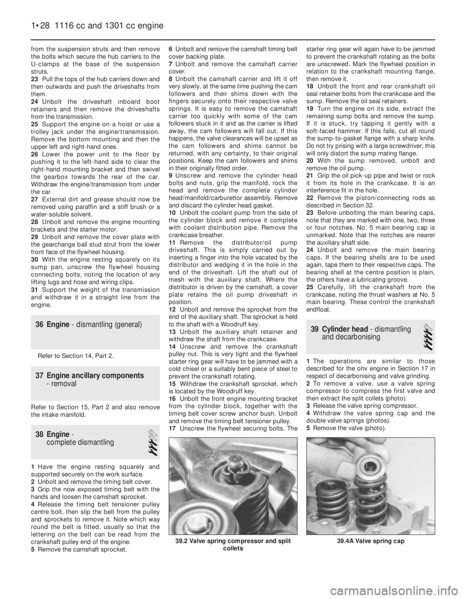 FIAT UNO 1983  Service Repair Manual from the suspension struts and then remove
the bolts which secure the hub carriers to the
U-clamps at the base of the suspension
struts.
23Pull the tops of the hub carriers down and
then outwards and 