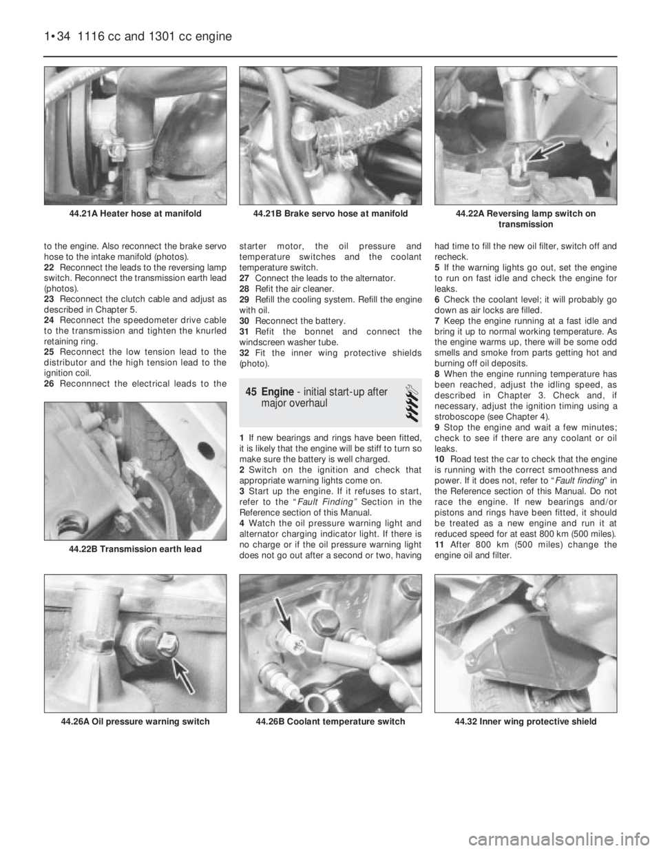 FIAT UNO 1983 Service Repair Manual to the engine. Also reconnect the brake servo
hose to the intake manifold (photos).
22Reconnect the leads to the reversing lamp
switch. Reconnect the transmission earth lead
(photos).
23Reconnect the FIAT UNO 1983 Service Repair Manual to the engine. Also reconnect the brake servo
hose to the intake manifold (photos).
22Reconnect the leads to the reversing lamp
switch. Reconnect the transmission earth lead
(photos).
23Reconnect the