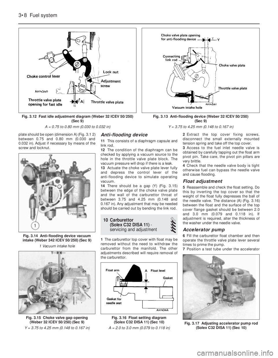 FIAT UNO 1983 Service Manual PDF plate should be open (dimension A) (Fig. 3.1 2)
between 0.75 and 0.80 mm (0.030 and
0.032 in). Adjust if necessary by means of the
screw and locknut.Anti-flooding device
11This consists of a diaphrag FIAT UNO 1983 Service Manual PDF plate should be open (dimension A) (Fig. 3.1 2)
between 0.75 and 0.80 mm (0.030 and
0.032 in). Adjust if necessary by means of the
screw and locknut.Anti-flooding device
11This consists of a diaphrag