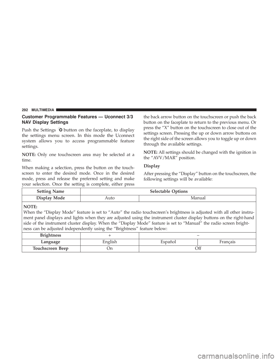 FIAT 500C 2019  Owners Manual Customer Programmable Features — Uconnect 3/3
NAV Display Settings
Push the Settingsbutton on the faceplate, to display
the settings menu screen. In this mode the Uconnect
system allows you to acces