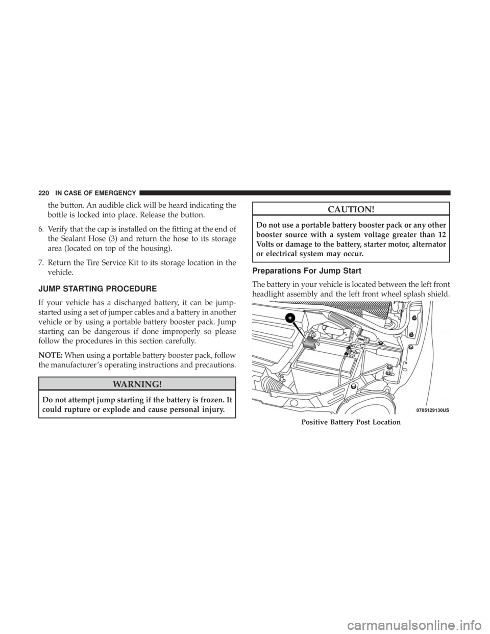 FIAT 500C 2018 Owners Manual the button. An audible click will be heard indicating the
bottle is locked into place. Release the button.
6. Verify that the cap is installed on the fitting at the end of
the Sealant Hose (3) and ret FIAT 500C 2018 Owners Manual the button. An audible click will be heard indicating the
bottle is locked into place. Release the button.
6. Verify that the cap is installed on the fitting at the end of
the Sealant Hose (3) and ret