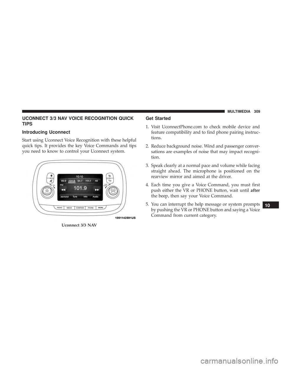 FIAT 500C 2018  Owners Manual UCONNECT 3/3 NAV VOICE RECOGNITION QUICK
TIPS
Introducing Uconnect
Start using Uconnect Voice Recognition with these helpful
quick tips. It provides the key Voice Commands and tips
you need to know to
