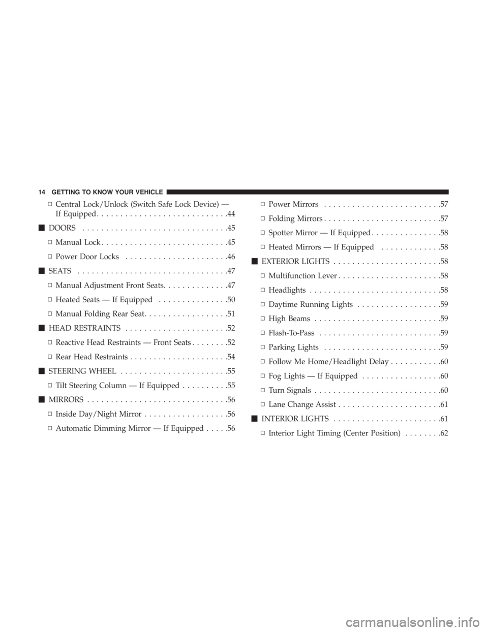 FIAT 500E 2019 User Guide ▫Central Lock/Unlock (Switch Safe Lock Device) —
If Equipped ............................44
 DOORS ...............................45
▫ Manual Lock ...........................45
▫ Power Door L
