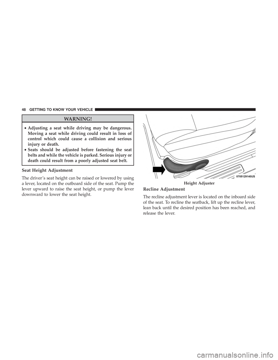 FIAT 500E 2019 Service Manual WARNING!
•Adjusting a seat while driving may be dangerous.
Moving a seat while driving could result in loss of
control which could cause a collision and serious
injury or death.
•
Seats should be FIAT 500E 2019 Service Manual WARNING!
•Adjusting a seat while driving may be dangerous.
Moving a seat while driving could result in loss of
control which could cause a collision and serious
injury or death.
•
Seats should be