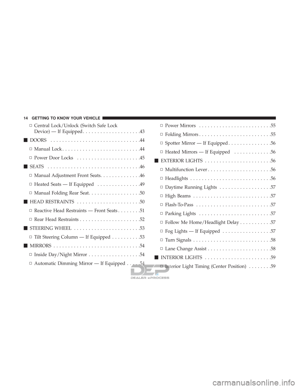 FIAT 500E 2018  Owners Manual ▫Central Lock/Unlock (Switch Safe Lock
Device) — If Equipped ....................43
 DOORS ...............................44
▫ Manual Lock ...........................44
▫ Power Door Locks ...