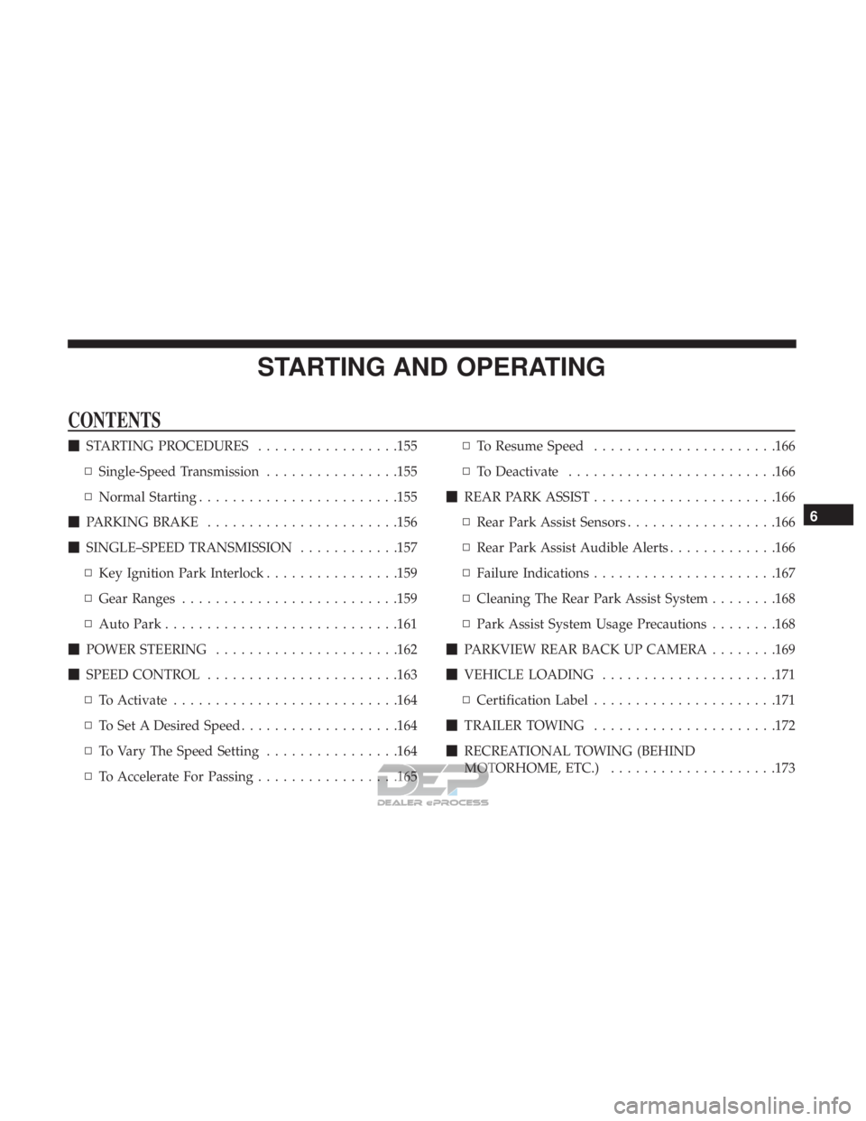 FIAT 500E 2018  Owners Manual STARTING AND OPERATING
CONTENTS
STARTING PROCEDURES .................155
▫ Single-Speed Transmission ................155
▫ Normal Starting ........................155
 PARKING BRAKE ............
