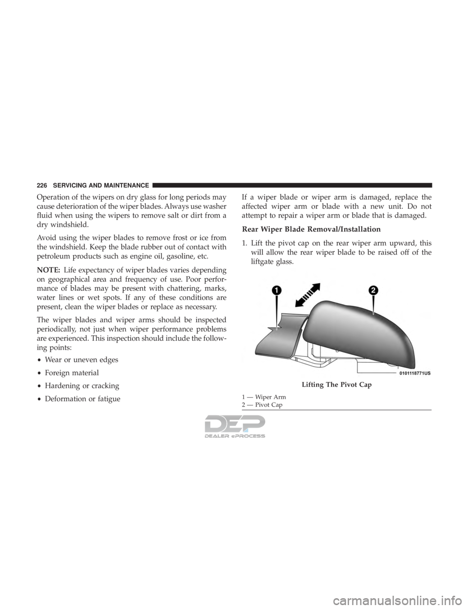 FIAT 500E 2018 Owners Manual Operation of the wipers on dry glass for long periods may
cause deterioration of the wiper blades. Always use washer
fluid when using the wipers to remove salt or dirt from a
dry windshield.
Avoid usi FIAT 500E 2018 Owners Manual Operation of the wipers on dry glass for long periods may
cause deterioration of the wiper blades. Always use washer
fluid when using the wipers to remove salt or dirt from a
dry windshield.
Avoid usi
